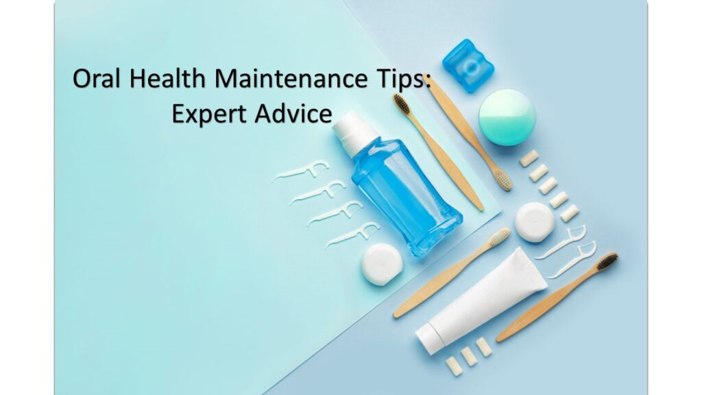 Oral Health Maintenance Tips