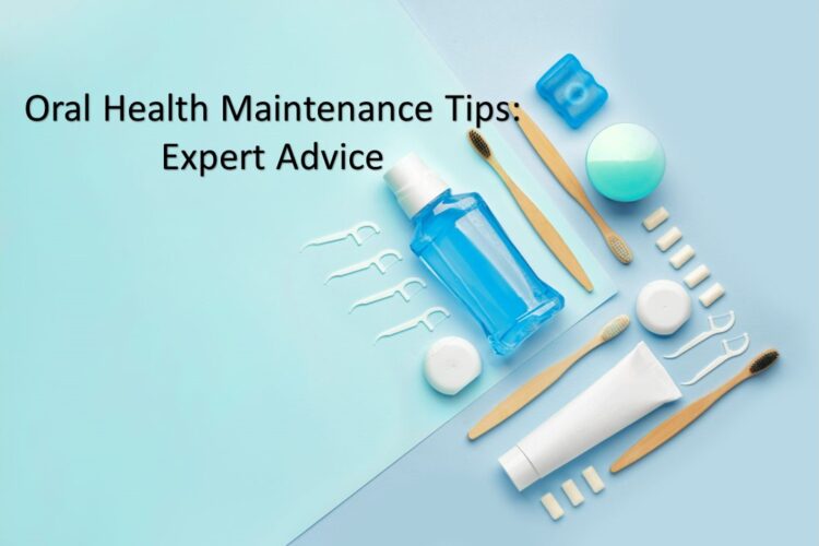 Oral Health Maintenance Tips